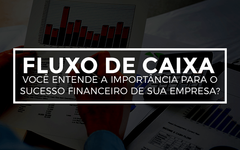 2008 Nao Exclusivo Min - Contabilizei - Fluxo de Caixa – Você entende a importância para o sucesso financeiro de sua empresa?