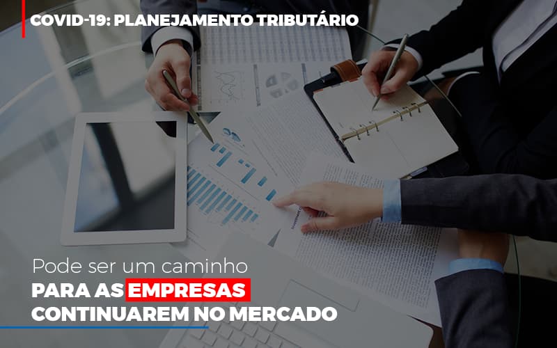 Covid 19 Planejamento Tributario Pode Ser Um Caminho Para Empresas Continuarem No Mercado Contabilidade No Itaim Paulista Sp | Abcon Contabilidade Notícias E Artigos Contábeis - Contabilidade em Visconde do Rio Branco - MG | Centro Contábil Riobranquense - COVID-19: Planejamento tributário pode ser um caminho para as empresas continuarem no mercado