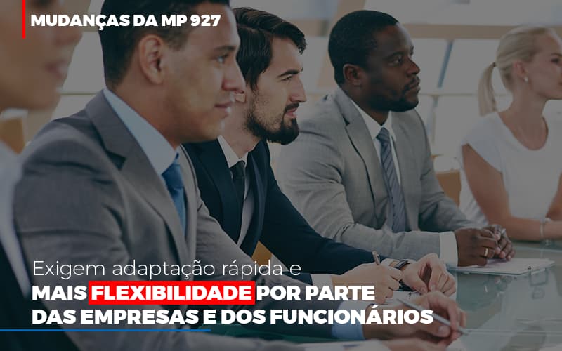 Mudancas Da Mp 927 Exigem Adaptacao Rapida E Mais Flexibilidade Notícias E Artigos Contábeis - Contabilidade em Visconde do Rio Branco - MG | Centro Contábil Riobranquense - Mudanças da MP 927 exigem adaptação rápida e mais flexibilidade por parte das empresas e dos funcionários