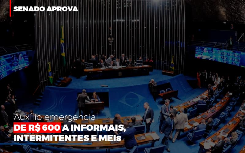 Senado Aprova Auxilio Emergencial De 600 Contabilidade No Itaim Paulista Sp | Abcon Contabilidade Notícias E Artigos Contábeis - Contabilidade em Visconde do Rio Branco - MG | Centro Contábil Riobranquense - Senado aprova auxílio emergencial de R$ 600 a informais, intermitentes e MEIs