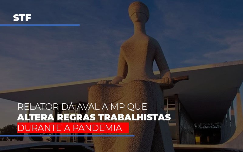 Stf Relator Da Aval A Mp Que Altera Regras Trabalhistas Durante A Pandemia Notícias E Artigos Contábeis - Contabilidade em Visconde do Rio Branco - MG | Centro Contábil Riobranquense - STF: relator dá aval a MP que altera regras trabalhistas durante a pandemia