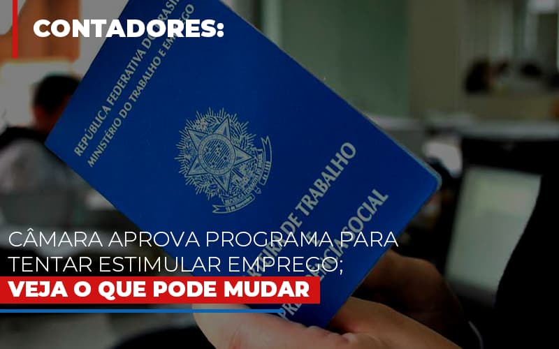 Camara Aprova Programa Para Tentar Estimular Emprego Veja O Que Pode Mudar Notícias E Artigos Contábeis - Contabilidade em Visconde do Rio Branco - MG | Centro Contábil Riobranquense - Câmara aprova programa para tentar estimular emprego; veja o que pode mudar