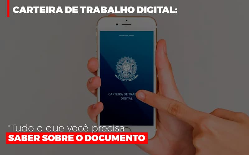 Carteira De Trabalho Digital Tudo O Que Voce Precisa Saber Sobre O Documento Notícias E Artigos Contábeis - Contabilidade em Visconde do Rio Branco - MG | Centro Contábil Riobranquense - Carteira de Trabalho Digital: Tudo o que você precisa saber sobre o documento