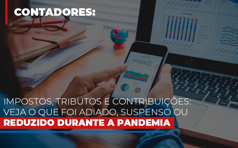 Impostos Tributos E Contribuicoes Veja O Que Foi Adiado Suspenso Ou Reduzido Durante A Pandemia Notícias E Artigos Contábeis - Contabilidade em Visconde do Rio Branco - MG | Centro Contábil Riobranquense - Impostos, tributos e contribuições: veja o que foi adiado, suspenso ou reduzido durante a pandemia