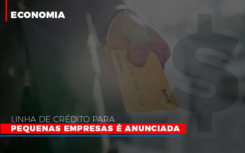 Linha De Credito Para Pequenas Para Pequenas Empresas E Anunciada Notícias E Artigos Contábeis - Contabilidade em Visconde do Rio Branco - MG | Centro Contábil Riobranquense - linha de crédito para pequenas empresas é anunciada