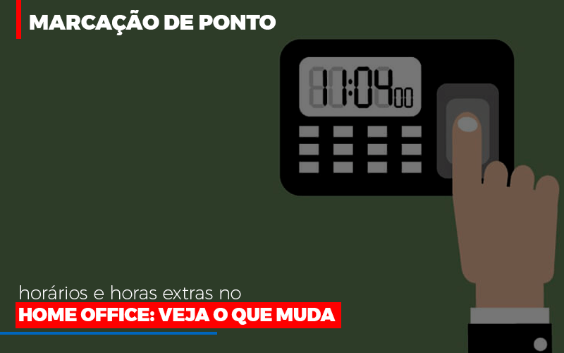 Marcacao De Pontos Horarios E Horas Extras No Home Office Notícias E Artigos Contábeis - Contabilidade em Visconde do Rio Branco - MG | Centro Contábil Riobranquense - Marcação de ponto, horários e horas extras no home office: Veja o que muda