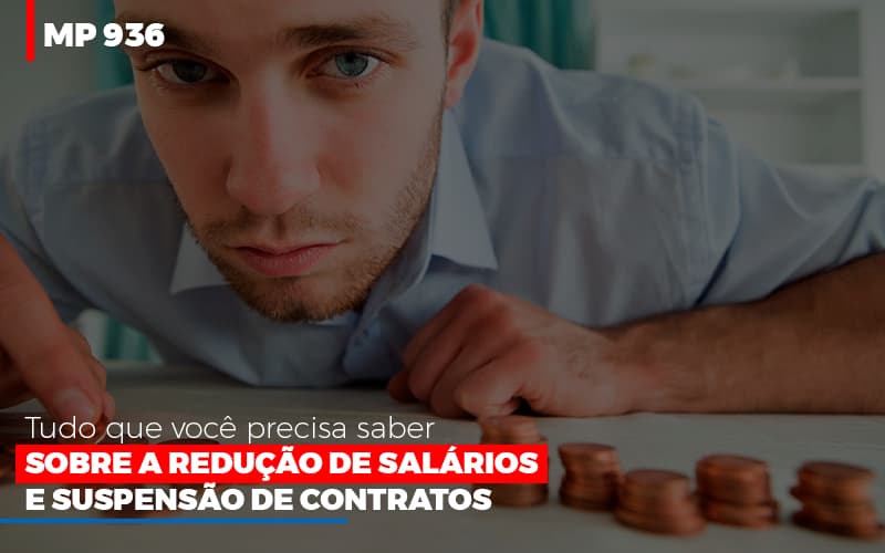 Mp 936 O Que Voce Precisa Saber Sobre Reducao De Salarios E Suspensao De Contrados Contabilidade No Itaim Paulista Sp | Abcon Contabilidade Notícias E Artigos Contábeis - Contabilidade em Visconde do Rio Branco - MG | Centro Contábil Riobranquense - MP 936: Tudo que você precisa saber sobre a redução de salários e suspensão de contratos