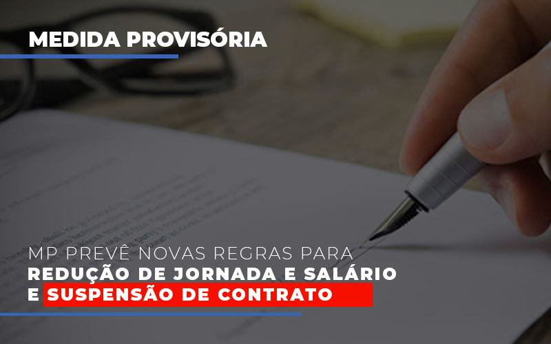 Mp Preve Novas Regras Para Reducao De Jornada E Salario E Suspensao De Contrato Notícias E Artigos Contábeis - Contabilidade em Visconde do Rio Branco - MG | Centro Contábil Riobranquense - MP prevê novas regras para redução de jornada e salário e suspensão de contrato