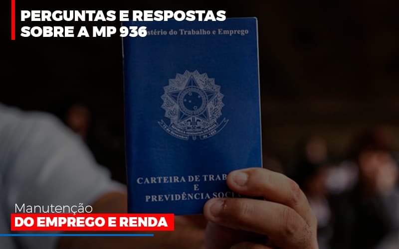 Perguntas E Respostas Sobre A Mp 936 Manutencao Do Emprego E Renda Notícias E Artigos Contábeis - Contabilidade em Visconde do Rio Branco - MG | Centro Contábil Riobranquense - Perguntas e Respostas sobre a MP 936 – Manutenção do Emprego e Renda