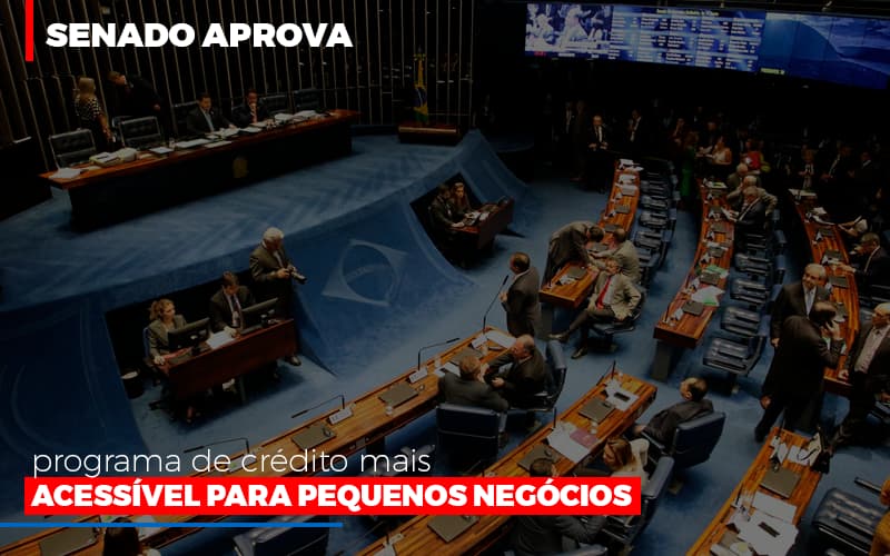 Senado Aprova Programa De Credito Mais Acessivel Para Pequenos Negocios Notícias E Artigos Contábeis - Contabilidade em Visconde do Rio Branco - MG | Centro Contábil Riobranquense - Senado aprova programa de crédito mais acessível para pequenos negócios