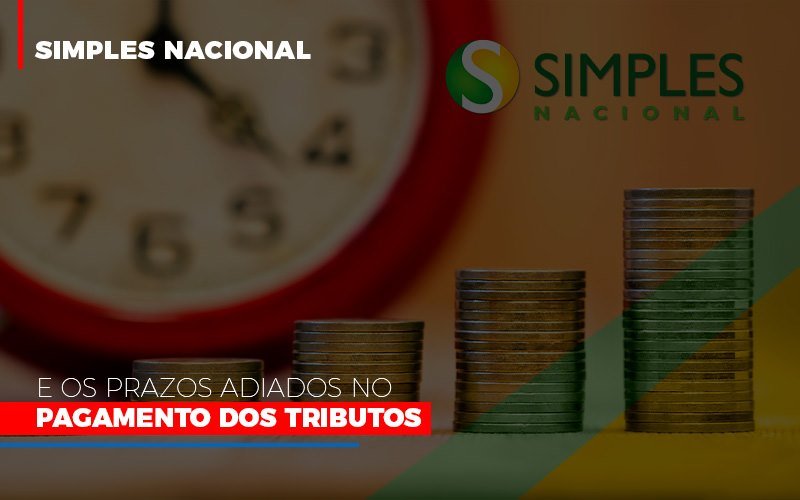 Simples Nacional E Os Prazos Adiados No Pagamento Dos Tributos Notícias E Artigos Contábeis - Contabilidade em Visconde do Rio Branco - MG | Centro Contábil Riobranquense - Simples Nacional e os prazos adiados no pagamento dos tributos