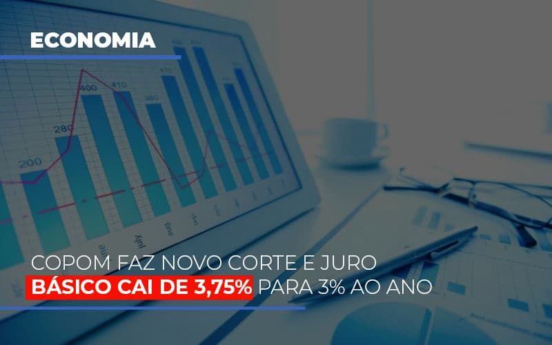 Copom Faz Novo Corte E Juro Basico Cai De 375 Para 3 Ao Ano Notícias E Artigos Contábeis - Contabilidade em Visconde do Rio Branco - MG | Centro Contábil Riobranquense - Copom faz novo corte e juro básico cai de 3,75% para 3% ao ano