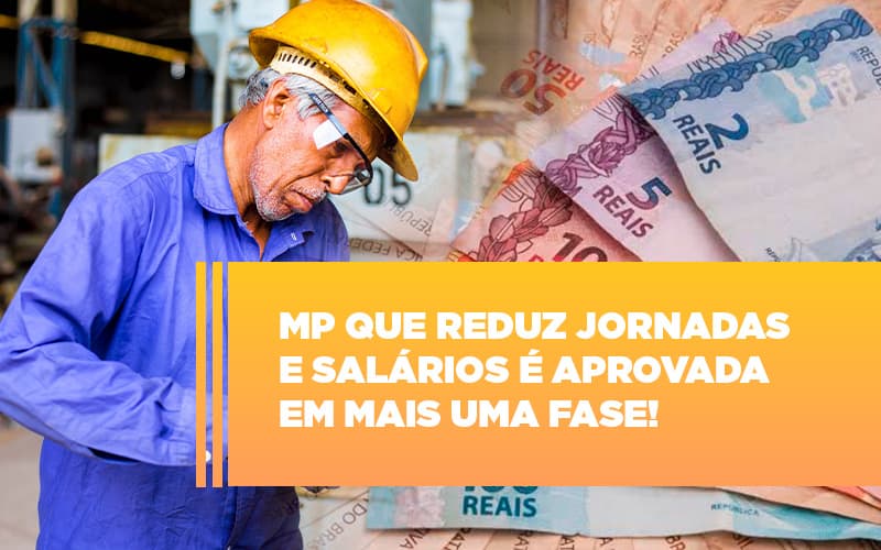 Mp Que Reduz Jornadas E Salarios E Aprovada Em Mais Uma Fase Notícias E Artigos Contábeis - Contabilidade em Visconde do Rio Branco - MG | Centro Contábil Riobranquense - MP que reduz jornadas e salários é aprovada em mais uma fase!