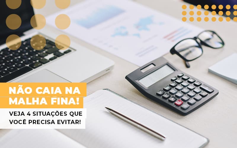 Nao Caia Na Malha Fina Veja 4 Situacoes Que Voce Precisa Evitar Notícias E Artigos Contábeis - Contabilidade em Visconde do Rio Branco - MG | Centro Contábil Riobranquense - Não caia na malha fina! Veja 4 situações que você precisa evitar!