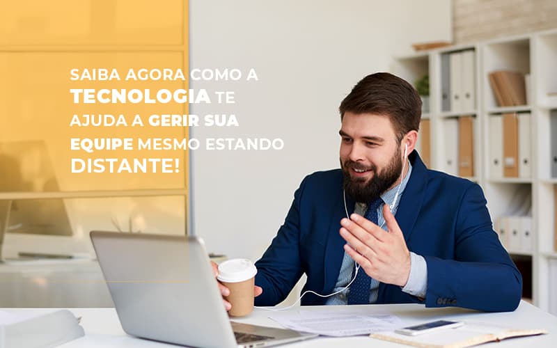 Saiba Agora Como A Tecnologia Te Ajuda A Gerir Sua Equipe Mesmo Estando Distante Notícias E Artigos Contábeis - Contabilidade em Visconde do Rio Branco - MG | Centro Contábil Riobranquense - Saiba agora como a tecnologia te ajuda a gerir sua equipe mesmo estando distante!