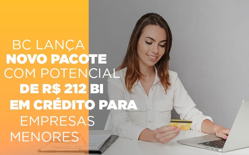 Bc Lanca Novo Pacote Com Potencial De R 212 Bi Em Credito Para Empresas Menores Notícias E Artigos Contábeis - Contabilidade em Visconde do Rio Branco - MG | Centro Contábil Riobranquense - BC lança novo pacote com potencial de R$ 212 bi em crédito para empresas menores