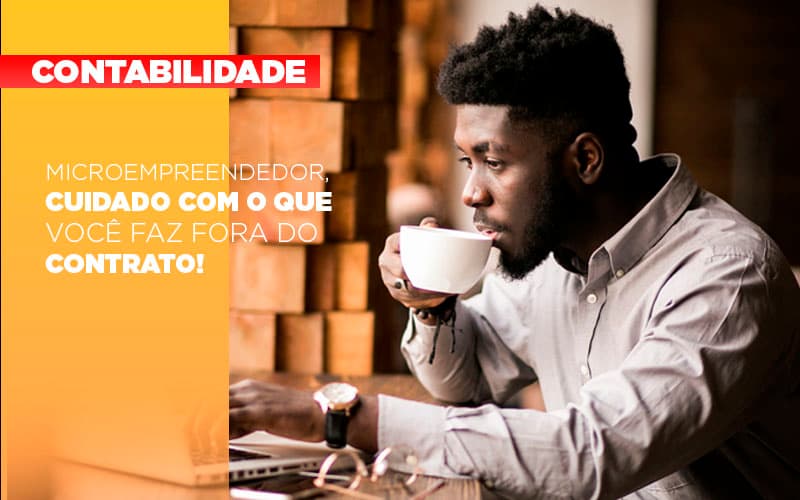 Mei Entenda Como Funciona O Termo De Ciencia E Responsabilidade Notícias E Artigos Contábeis - Contabilidade em Visconde do Rio Branco - MG | Centro Contábil Riobranquense - Microempreendedor, cuidado com o que faz fora do contrato!