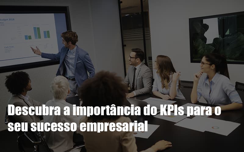 Kpis Podem Ser A Chave Do Sucesso Do Seu Negocio Notícias E Artigos Contábeis - Contabilidade em Visconde do Rio Branco - MG | Centro Contábil Riobranquense - KPIs podem ser a chave do sucesso do seu negócio!