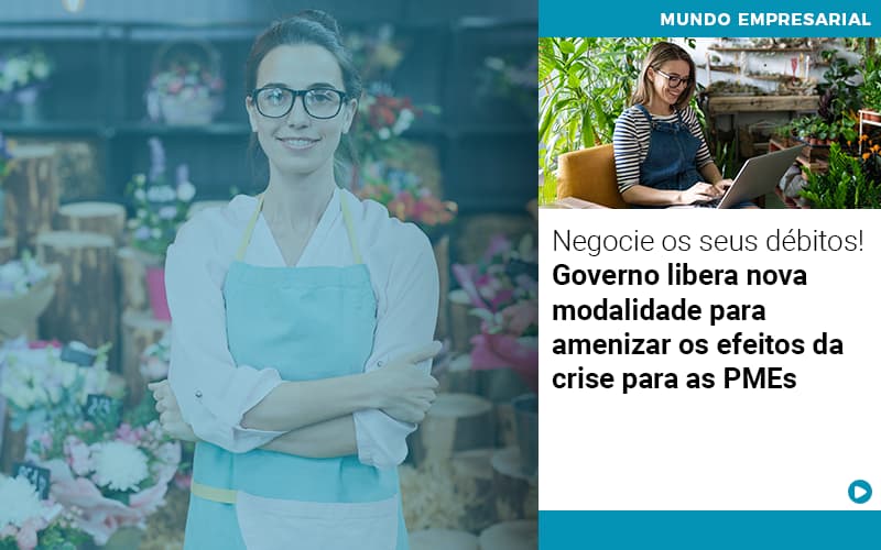 Negocie Os Seus Debitos Governo Libera Nova Modalidade Para Amenizar Os Efeitos Da Crise Para Pmes - Contabilidade em Visconde do Rio Branco - MG | Centro Contábil Riobranquense - Negocie os seus débitos!  Governo libera nova modalidade para amenizar os efeitos da crise para as PMEs