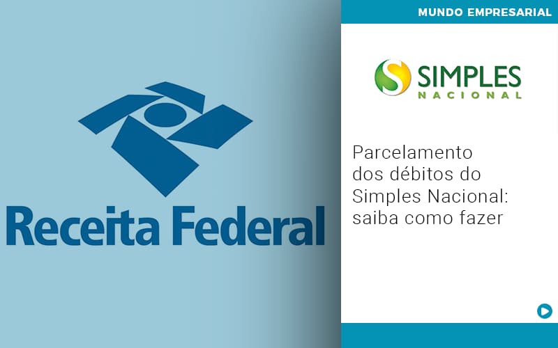 Parcelamento Dos Debitos Do Simples Nacional Saiba Como Fazer - Contabilidade em Visconde do Rio Branco - MG | Centro Contábil Riobranquense - Parcelamento dos débitos do Simples Nacional: saiba como fazer