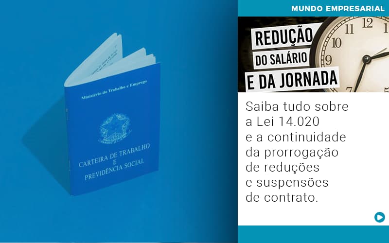 Saiba Tudo Sobre A Lei 14 020 E A Continuidade Da Prorrogacao De Reducoes E Suspensoes De Contrato - Contabilidade em Visconde do Rio Branco - MG | Centro Contábil Riobranquense - Saiba tudo sobre a Lei 14.020 e a continuidade da prorrogação de reduções e suspensões de contrato