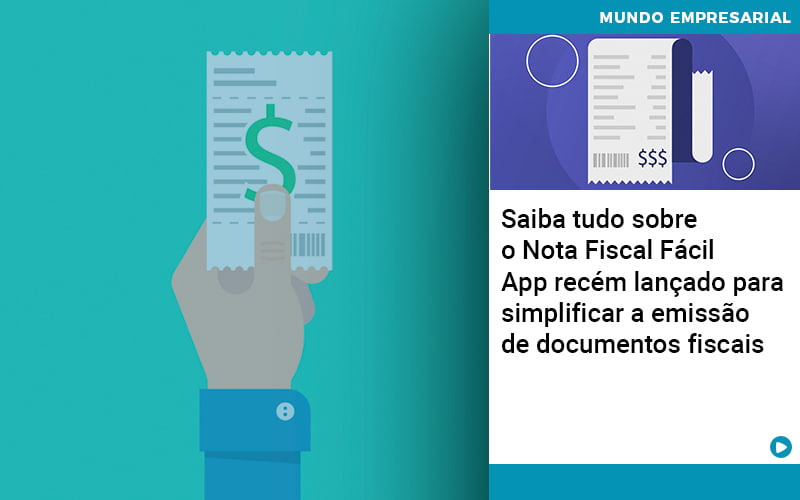 saiba-tudo-sobre-nota-fiscal-facil-app-recem-lancado-para-simplificar-a-emissao-de-documentos-fiscais - Saiba tudo sobre o Nota Fiscal Fácil – App recém lançado para simplificar a emissão de documentos fiscais