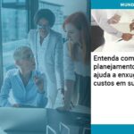 Planejamento Tributario Porque A Maioria Das Empresas Paga Impostos Excessivos - Quero montar uma empresa - Entenda como o planejamento tributário ajuda a enxugar os custos em sua empresa