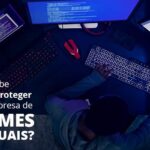 Como Proteger Sua Empresa De Crimes Virtuais - Quero montar uma empresa - Como proteger sua empresa de crimes virtuais?